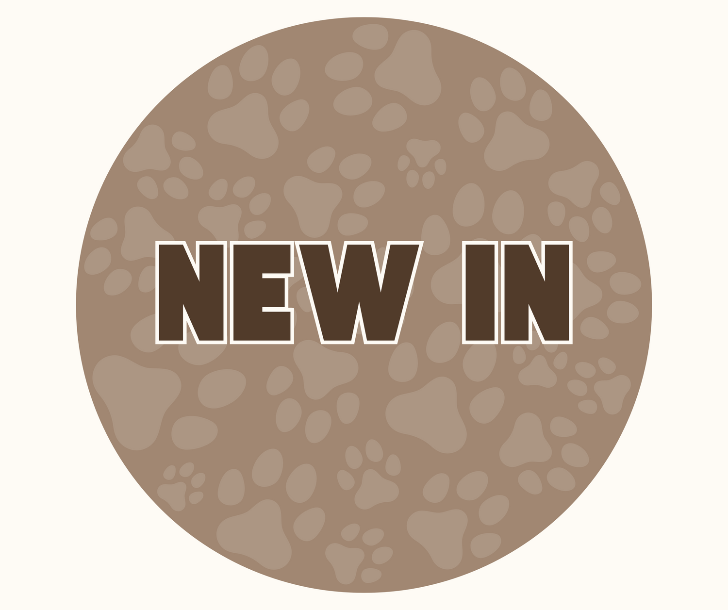 Creme Hintergrund, brauner Kreis mit beigen Pfoten und Schriftzug in braun mit weißem Rand: NEW IN