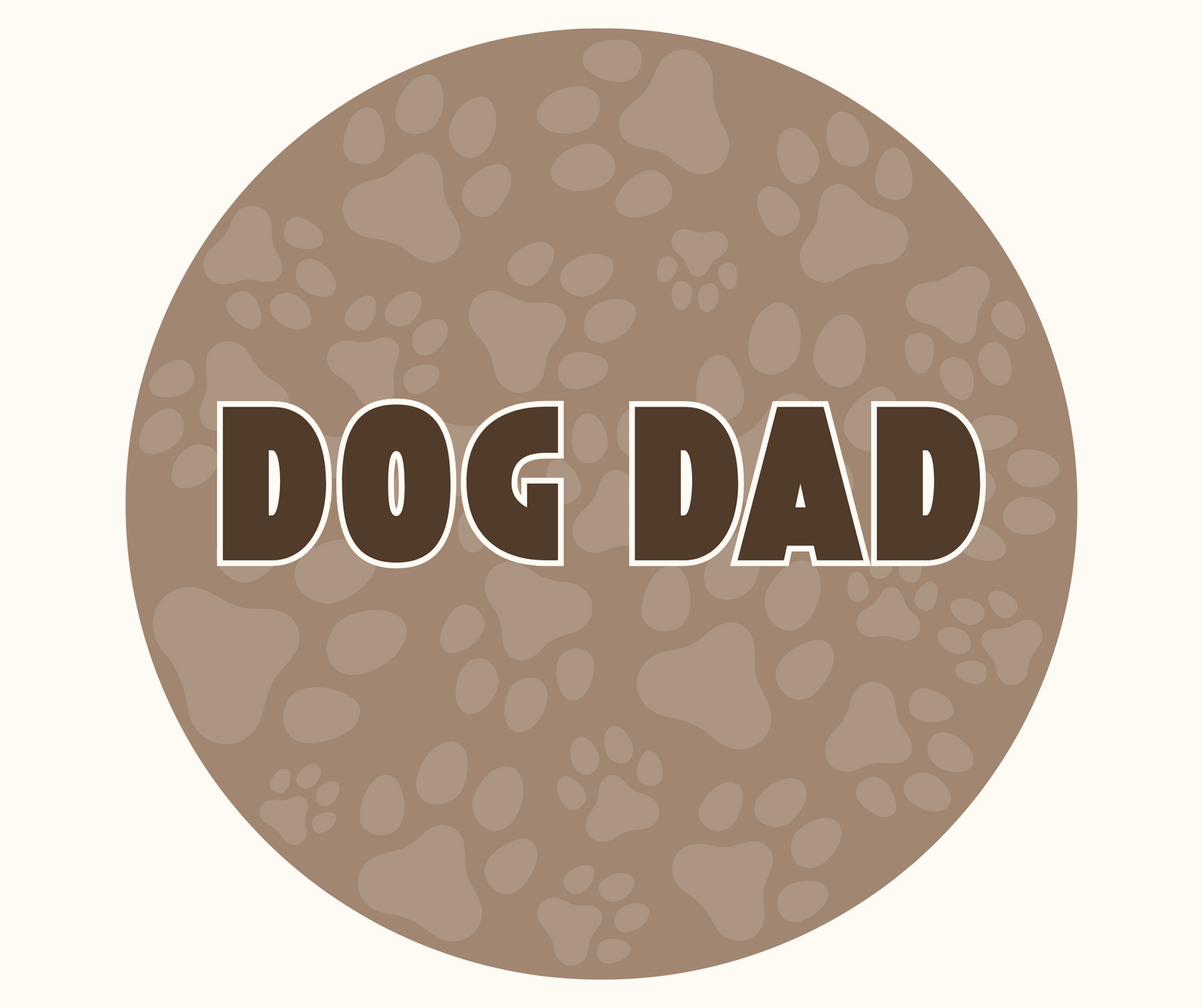 Creme Hintergrund, brauner Kreis mit beigen Pfoten und Schriftzug in braun mit weißem Rand: DOG DAD